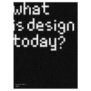 What Is Design Today?